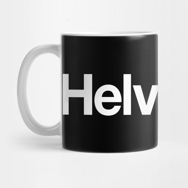 Helvetica. by Quiet_Warlock